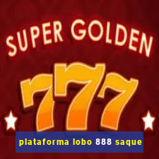 plataforma lobo 888 saque